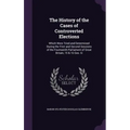 The History of the Cases of Controverted Elections: Which Were Tried and Determined During the First and Second Sessions of the Fourteenth Parliament