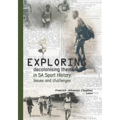 Exploring decolonising themes in SA sport history: Issues and challenges