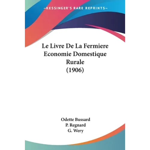 Le Livre de La Fermiere Economie Domestique Rurale (1906)