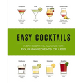 Easy Cocktails: Over 150 Drinks, All Made with Four Ingredients or Less