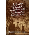 Deseo y pasión desenfrenada de una muerte inesperada
