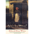 Ar'n't I a Woman?: Female Slaves in the Plantation South