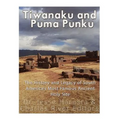 Tiwanaku and Puma Punku: The History and Legacy of South America's Most Famous Ancient Holy Site