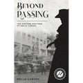 Beyond Passing: The Further Writings of Nella Larsen