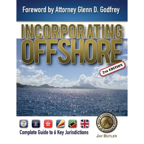 Incorporating Offshore (2nd Edition): Complete Guide to Six Key Jurisdictions