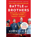 Battle of Brothers: William and Harry - The Inside Story of a Family in Tumult