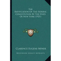 The Ratification Of The Federal Constitution By The State Of New York (1921)