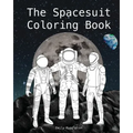 The Spacesuit Coloring Book: Accurately Detailed Spacesuits from NASA, SpaceX, Boeing & more