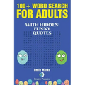 100+ Word Search for Adults: With Hidden Funny Quotes
