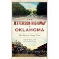 The Jefferson Highway in Oklahoma: The Historic Osage Trace