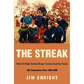 The Streak: Paul VI High School Boys' Cross-Country Team 240 Consecutive Wins 1980-2006
