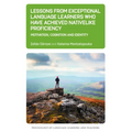 Lessons from Exceptional Language Learners Who Have Achieved Nativelike Proficiency: Motivation, Cognition and Identity