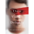 These Violent Delights