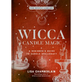 Wicca Candle Magic: A Beginner's Guide to Candle Spellcraft