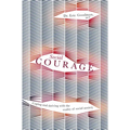 Social Courage: Coping and Thriving with the Reality of Social Anxiety