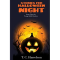 Stories for Halloween Night: 3 Short Tales for Middle Grade and Young Adult Readers