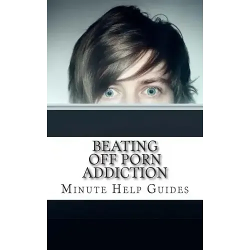 Beating Off Porn Addiction: A No Nonsense Approach to Stopping Addiction Now