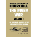 The River War Volume 1: An Historical Account of the Reconquest of the Soudan