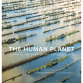 The Human Planet: Earth at the Dawn of the Anthropocene