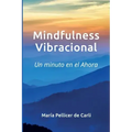 Mindfulness Vibracional: Un Minuto en el Ahora