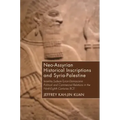 Neo-Assyrian Historical Inscriptions and Syria-Palestine