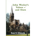 John Wesley's Values--And Ours