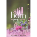 Still Born: It's Going To Happen