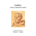 Luther: Letters of Spiritual Counsel