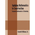 Applying Mathematics to Construction: Carpentry Mathematics & Estimating
