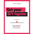 Get Your Sh*t Together: The Workbook