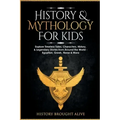 History & Mythology For Kids: Explore Timeless Tales, Characters, History, & Legendary Stories from Around the World - Egyptian, Greek, Norse & More