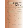 Perfect Form: Variational Principles, Methods, and Applications in Elementary Physics