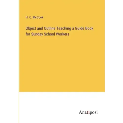 Object and Outline Teaching a Guide Book for Sunday School Workers