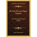 The Life of Leon Papin-DuPont: The Holy Man of Tours (1882)