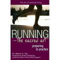 Running--The Sacred Art: Preparing to Practice
