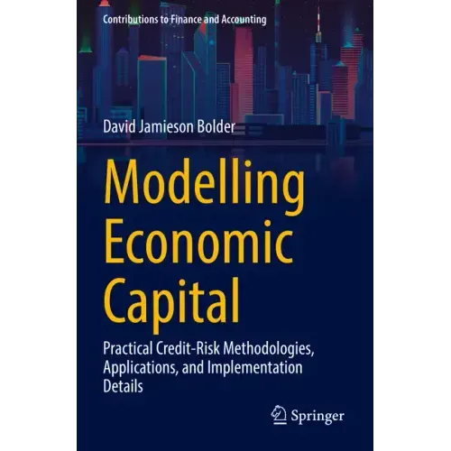 Modelling Economic Capital: Practical Credit-Risk Methodologies, Applications, and Implementation Details