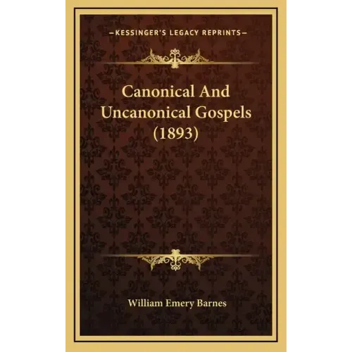 Canonical And Uncanonical Gospels (1893)