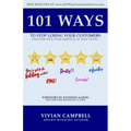 101 Ways to Stop Losing Your Customers: Deliver Five Star Service At Any Level