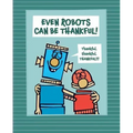 Even Robots Can Be Thankful!