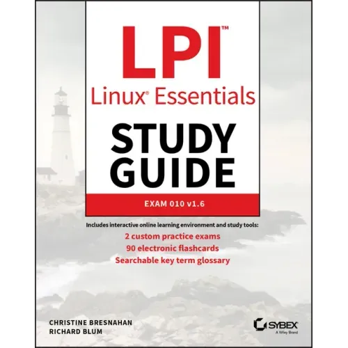 LPI Linux Essentials Study Guide: Exam 010 V1.6