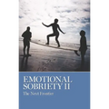 Emotional Sobriety II: The Next Frontier