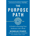 The Purpose Path: A Guide to Pursuing Your Authentic Life's Work