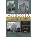 The Ansonia Images & Memories: One of the Largest, Handsomest and Most Complete Apartment Hotels in the World!