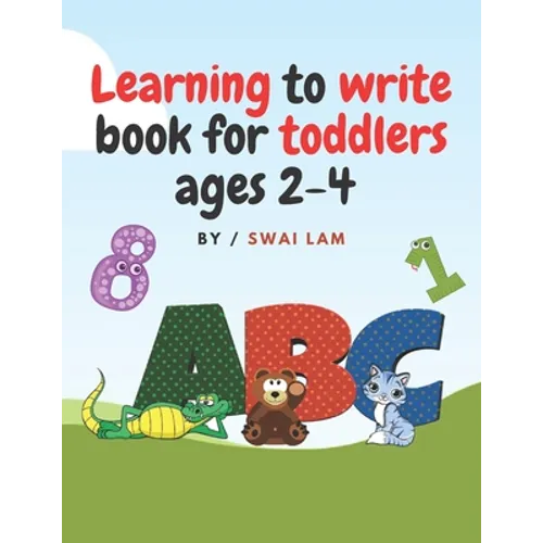 Learning to write book for toddlers ages 2-4: ABCs letters, Numbers, Tracing lines and shapes, Drawings and More