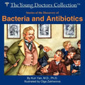 Stories of the Discovery of Bacteria and Antibiotics: The Young Doctors Collection