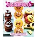 Bakemoji: Emoji Cupcakes, Cakes, and Baking Sure to Put a Smile on Any Occasion