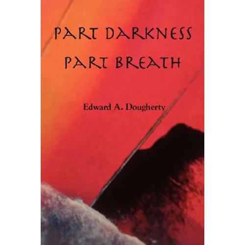 Part Darkness, Part Breath