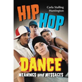 Hip Hop Dance: Meanings and Messages