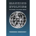 Mankind Evolving: The Evolution of the Human Species