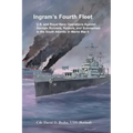 Ingram's Fourth Fleet: U.S. and Royal Navy Operations Against German Runners, Raiders, and Submarines in the South Atlantic in World War II